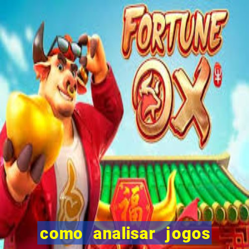 como analisar jogos de futebol para apostar